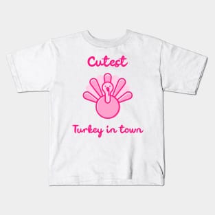 Cutest Turkey in Town. Funny Thanksgiving Design for the whole family. Great for kids, babies, boys and girls. Kids T-Shirt